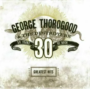 George Thorogood - Greatest Hits: 30 Years Of Rock (2 LP)