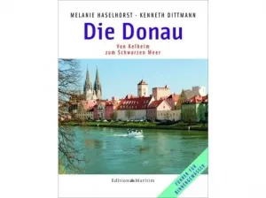 M. Haselhorst - K. Dittmann Die Donau Von Kelheim zum Schwarzen Meer #15863