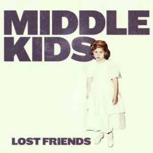 Middle Kids - Lost Friends (LP)