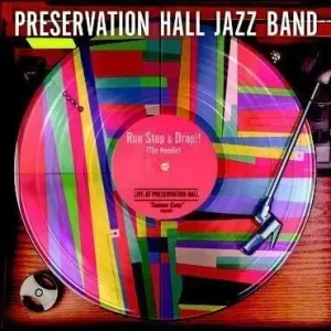 Preservation Hall Jazz Band - Run, Stop & Drop the Needle (LP) Disco de vinilo