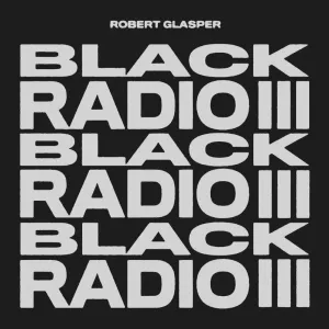 Robert Glasper - Black Radio III (2 LP) Disco de vinilo