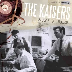 The Kaisers - Ruff 'N' Rare (10