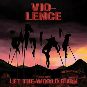 Vio-Lence - Let The World Burn (Limited Edition) (LP)